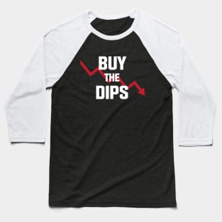 Buy the Dips Baseball T-Shirt